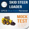 Image of A23 - RT23 Skid Steer Loader CPCS Blue Card Renewal Mock Test PDF with 125 Multiple Choice Questions and Answers.