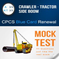 RT35 CPCS Blue Card Renewal Mock Test with 111 Questions and Answers / A35 Crawler Tractor Side Boom