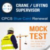 RT62 CPCS Blue Card Renewal Mock Test - 114 Questions and Answers for A62 Crane / Lifting Operations Supervisor